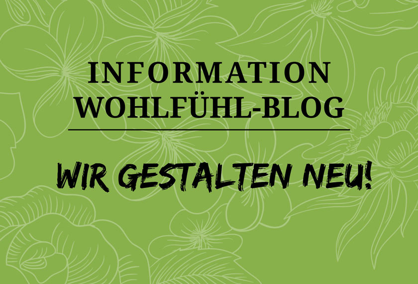 Wir bauen um! Neue Inhalte auf unserem Wellness-Blog