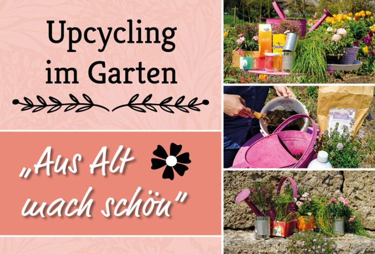 Upcycling im Garten „Aus alt mach schön“ Fischer’s EMChiemgau