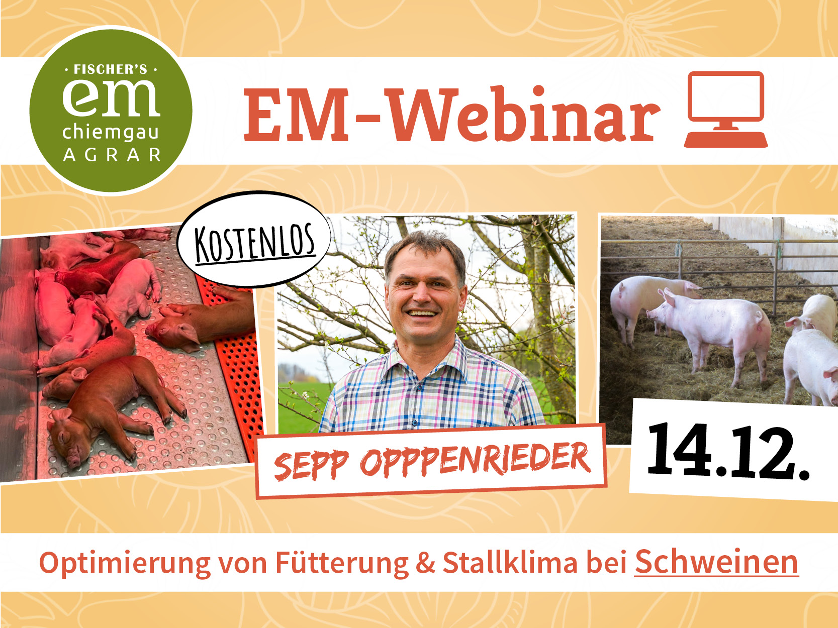 EM-Chiemgau Agrar Webinar mit Sepp Oppenrieder "Optimierung von Fütterung und Stallklima bei Schweinen" am 14.12.2023